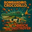 Bombardiro Crocodillo Brick Destroyer